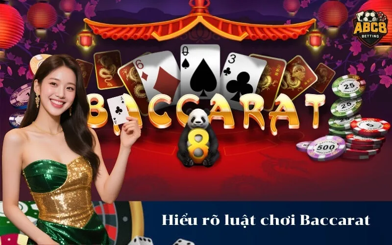 abc8 Hiểu rõ luật chơi Baccarat