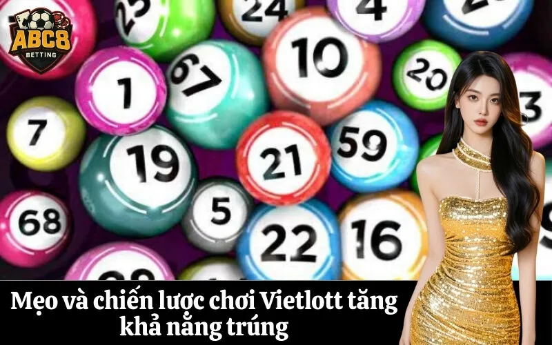 Mẹo và chiến lược chơi Vietlott tăng khả năng trúng