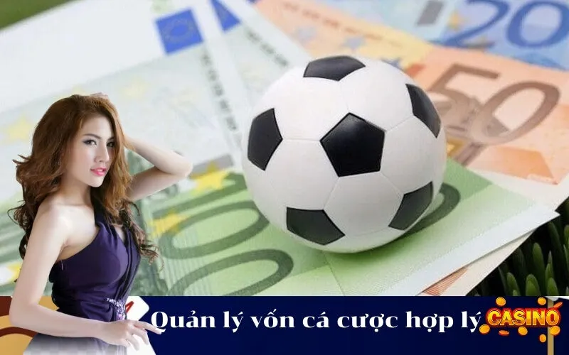Quản lý vốn cá cược hợp lý